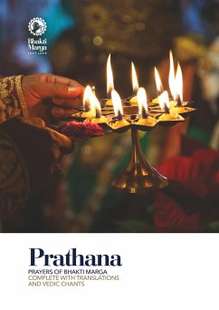 Prathana: Prayers of Bhakti Marga - Complete with Translations and Vedic Chants - Marga, Bhakti