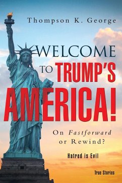 Welcome to Trump's America! - George, Thompson K.