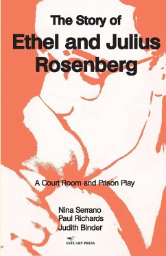 The Story of Ethel and Julius Rosenberg - Serrano, Nina; Richards, Paul; Binder, Judith