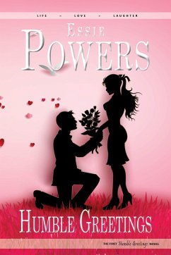 Humble Greetings: The First Humble Greetings Novel (eBook, ePUB) - Powers, Essie Humble Greetings: The First Humble Greetings Novel (eBook, ePUB) - Powers, Essie