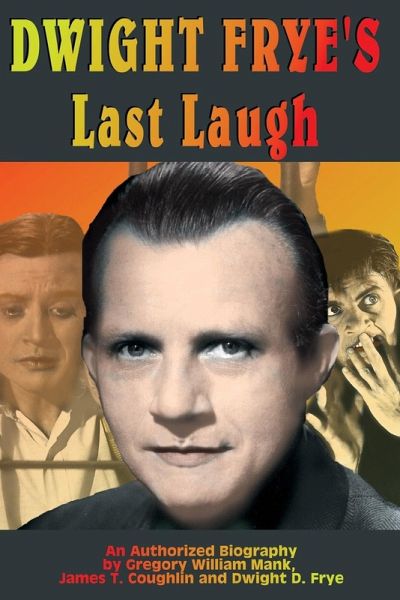 Dwight Frye's Last Laugh Dwight Frye's Last Laugh