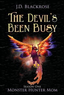 The Devil's Been Busy - Blackrose, J. D.