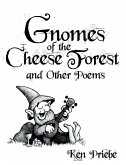Gnomes of the Cheese Forest and Other Poems