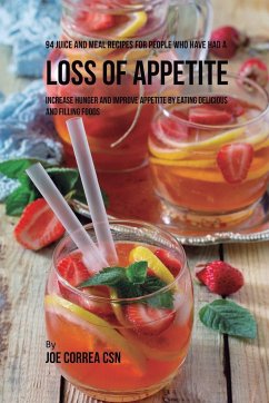 94 Juice and Meal Recipes for People Who Have Had a Loss of Appetite - Correa, Joe