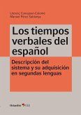 Los tiempos verbales en español : descripción del sistema y su adquisición en segundas lenguas