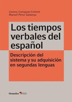 Los tiempos verbales en español : descripción del sistema y su adquisición en segundas lenguas - Comajoan Colomé, Llorenç