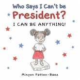 Who Says I Can't Be President?