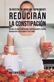 39 Recetas de Jugos Que Rápidamente Reducirán la Constipación