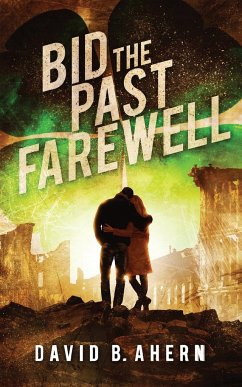 Bid The Past Farewell - Ahern, David B