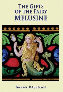 The Gifts of the Fairy Melusine - Bassman, Barak A.