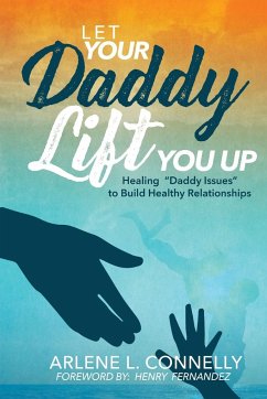 Let Your Daddy Lift You Up - Connelly, Arlene L