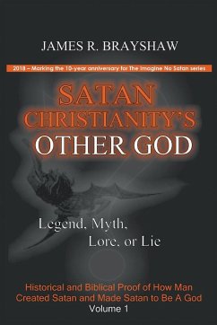 Satan Christianity's Other God - Brayshaw, James R.