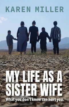 My Life as a Sister Wife - Miller, Karen