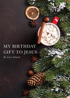 My Birthday Gift to Jesus - Soland, Lisa
