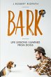Bark Life lessons I learned from dogs - Bild 1