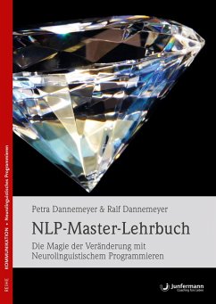 NLP-Master-Lehrbuch (eBook, ePUB) - Dannemeyer, Petra; Dannemeyer, Ralf