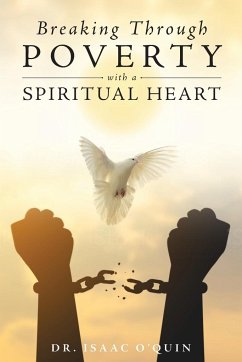 Breaking Through Poverty with a Spiritual Heart - O'Quin, Isaac