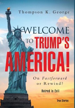 Welcome to Trump's America! - George, Thompson K.