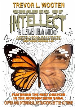 Shades Of Intellect: The Illustrated Literary Anthology - Wooten, Trevor L.