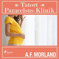 Tatort Paracelsus-Klinik (Ungekürzt) (MP3-Download) - Morland, A.F.