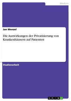 Die Auswirkungen der Privatisierung von Krankenhäusern auf Patienten (eBook, PDF)