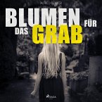 Blumen für das Grab (Ungekürzt) (MP3-Download)