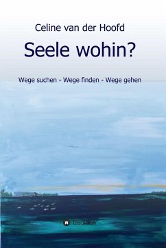 Seele wohin? (eBook, ePUB) - Hoofd, Celine van der