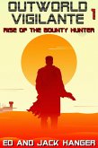 Rise of the Bounty Hunter - Outworld Vigilante Book One (eBook, ePUB)