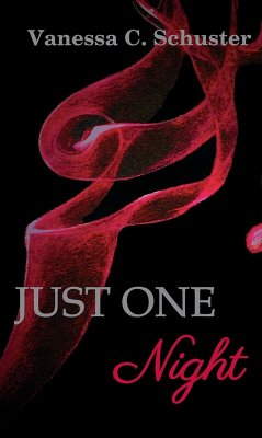 Just One Night (eBook, ePUB) - Schuster, Vanessa C.