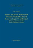 Theorie und Praxis militärischen Wissens zwischen China und Korea im langen 17. Jahrhundert (eBook, PDF)