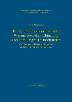 Theorie und Praxis militärischen Wissens zwischen China und Korea im langen 17. Jahrhundert (eBook, PDF) - Siegmund, Felix