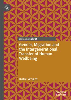 Gender, Migration and the Intergenerational Transfer of Human Wellbeing (eBook, PDF) - Wright, Katie