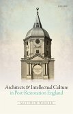 Architects and Intellectual Culture in Post-Restoration England (eBook, PDF)