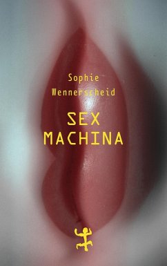 Sex machina (eBook, ePUB) - Wennerscheid, Sophie