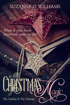 A Little Christmas Magic (The Cowboy & The Librarian) (eBook, ePUB) - Williams, Suzanne D.