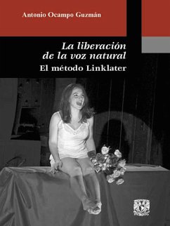 La liberación de la voz natural (eBook, ePUB) - Ocampo Guzmán, Antonio