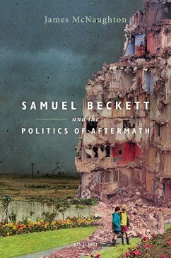 Samuel Beckett and the Politics of Aftermath (eBook, PDF) - McNaughton, James