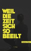 Weil die Zeit sich so beeilt (eBook, ePUB)