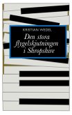 Det stora flygelskjutningen i Shropshire (eBook, ePUB) Det stora flygelskjutningen i Shropshire (eBook, ePUB)