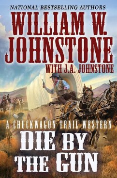 Die by the Gun (eBook, ePUB) - Johnstone, William W.; Johnstone, J. A.