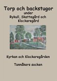 Torp o backstugor under Rykull, Skattegård och Klockaregård (eBook, ePUB) Torp o backstugor under Rykull, Skattegård och Klockaregård (eBook, ePUB)