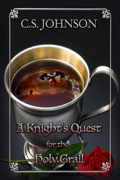 A Knight's Quest for the Holy Grail (eBook, ePUB) - Johnson, C. S.