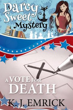 A Vote For Death (A Darcy Sweet Cozy Mystery, #24) (eBook, ePUB) - Emrick, K. J.