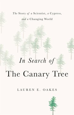 In Search of the Canary Tree (eBook, ePUB) - Oakes, Lauren E.