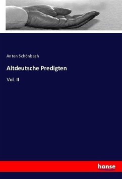 Altdeutsche Predigten - Schönbach, Anton