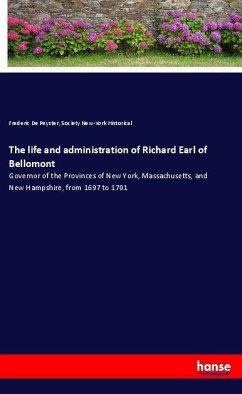 The life and administration of Richard Earl of Bellomont