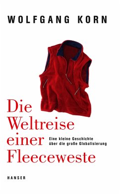 Die Weltreise einer Fleeceweste (eBook, ePUB) - Korn, Wolfgang