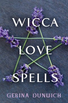 Wicca Love Spells (eBook, ePUB) - Dunwich, Gerina