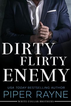 Dirty Flirty Enemy (White Collar Cousins, #2) (eBook, ePUB) - Rayne, Piper