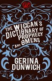 The Wiccan's Dictionary of Prophecy and Omens (eBook, ePUB)